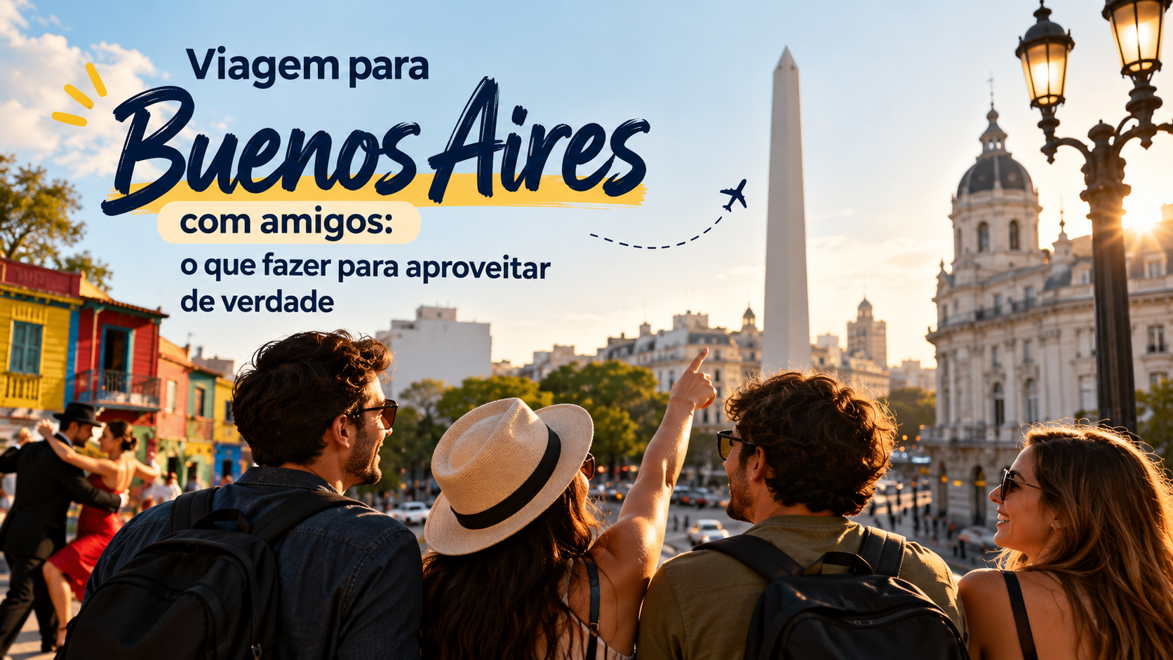 Viagem para Buenos Aires com amigos: o que fazer para aproveitar de verdade