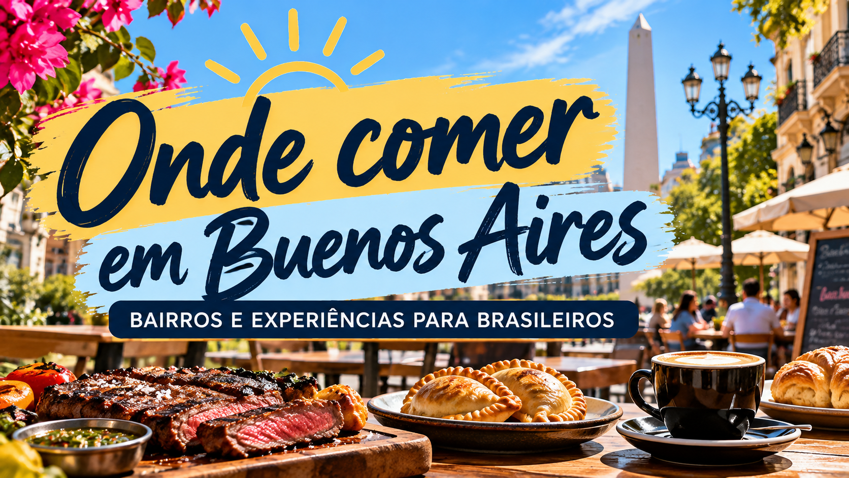 Onde comer em Buenos Aires: capa com parrilla argentina, empanadas, café e o Obelisco ao fundo, destacando bairros e experiências gastronômicas para brasileiros.