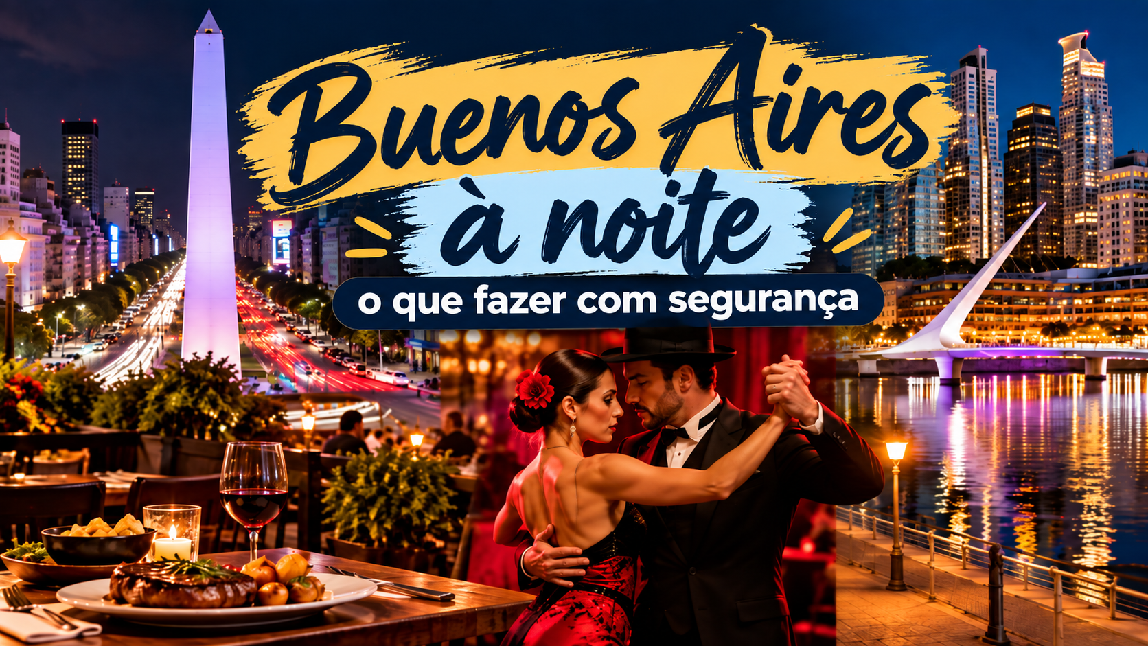 Buenos Aires à noite com Obelisco, Avenida Corrientes, Puerto Madero, tango, gastronomia e opções de lazer com dicas para aproveitar a cidade com mais segurança.