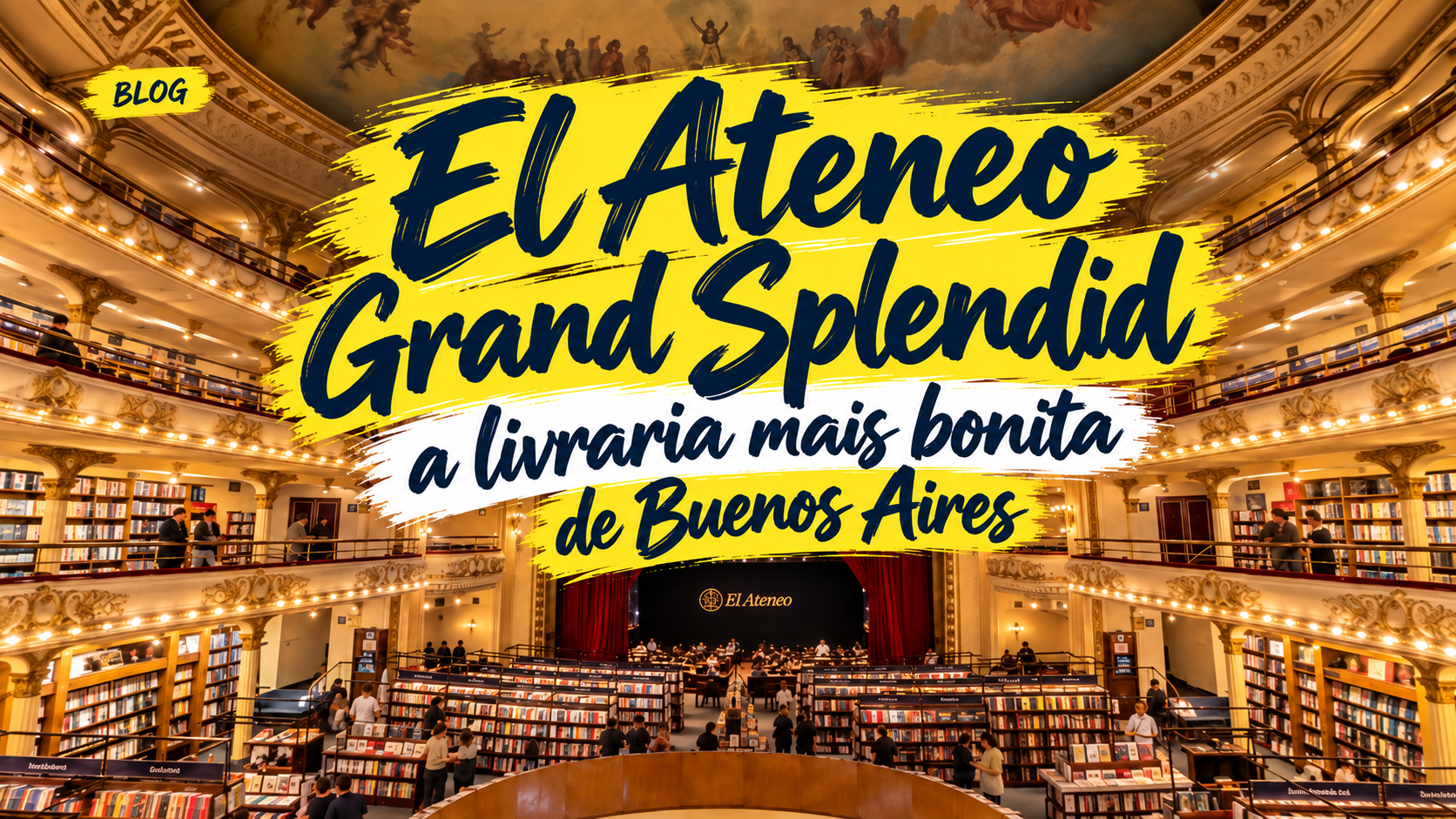 Interior do El Ateneo Grand Splendid em Buenos Aires, antiga sala de teatro transformada em livraria, com balcões, estantes de livros e arquitetura histórica.
